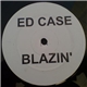 Ed Case - Blazin'